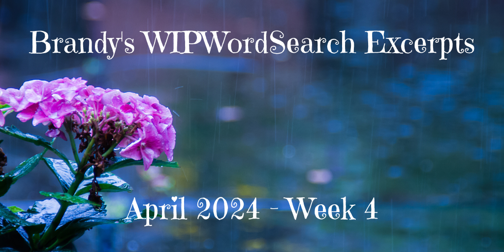 April 2024 WipWordSearch Excerpts Week 4